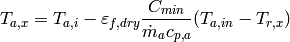 T_{a,x} = T_{a,i} - \varepsilon_{f,dry} \frac{C_{min}}{\dot{m}_a c_{p,a}} (T_{a,in} - T_{r,x})