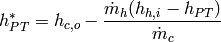 h_{PT}^*=h_{c,o}-\frac{\dot m _h (h_{h,i}-h_{PT})}{\dot m_c}