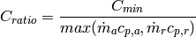 C_{ratio} = \frac{C_{min}}{max(\dot{m}_a c_{p,a},\dot{m}_r c_{p,r})}