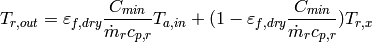 T_{r,out} = \varepsilon_{f,dry} \frac{C_{min}}{\dot{m}_r c_{p,r}} T_{a,in} + (1-\varepsilon_{f,dry} \frac{C_{min}}{\dot{m}_r c_{p,r}}) T_{r,x}