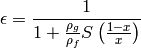 \epsilon=\frac{1}{1+\frac{\rho_g}{\rho_f}S\left(\frac{1-x}{x}\right)}