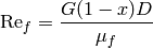 \mathrm{Re}_f=\frac{G(1-x)D}{\mu_f}