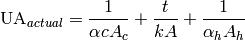 \mathrm{UA}_{actual}=\frac{1}{\alpha cA_c}+\frac{t}{kA}+\frac{1}{\alpha_h A_h}