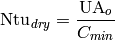 \mathrm{Ntu}_{dry} = \frac{\mathrm{UA}_o}{C_{min}}