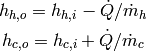 h_{h,o}=h_{h,i}-\dot Q/\dot m_h

h_{c,o}=h_{c,i}+\dot Q/\dot m_c