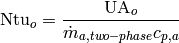 \mathrm{Ntu}_o=\frac{\mathrm{UA}_o}{\dot m_{a,two-phase}c_{p,a}}