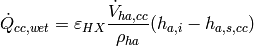 \dot Q_{cc,wet}=\varepsilon_{HX}\frac{\dot V_{ha,cc}}{\rho_{ha}}(h_{a,i}-h_{a,s,cc})