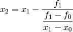 x_2=x_1-\dfrac{f_1}{\dfrac{f_1-f_0}{x_1-x_0}}