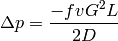 \Delta p=\frac{-fvG^2L}{2D}