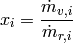 x_i=\frac{\dot m_{v,i}}{\dot m_{r,i}}