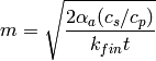 m = \sqrt{\frac{2 \alpha_a (c_s/c_p)}{k_{fin} t}}