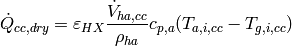 \dot Q_{cc,dry}=\varepsilon_{HX}\frac{\dot V_{ha,cc}}{\rho_{ha}}c_{p,a}(T_{a,i,cc}-T_{g,i,cc})