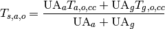 T_{s,a,o}=\frac{\mathrm{UA}_aT_{a,o,cc}+\mathrm{UA}_gT_{g,o,cc}}{\mathrm{UA}_a+\mathrm{UA}_g}