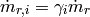 \dot m_{r,i} = \gamma _i \dot m_r