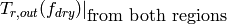 T_{r,out}(f_{dry})|_{\mbox{from both regions}}