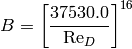 B = \left[\frac{37530.0}{\mathrm{Re}_D}\right]^{16}