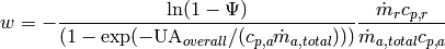 w=-\frac{\ln(1 - \Psi)}{(1 - \exp(-\mathrm{UA}_{overall}/(c_{p,a}\dot m_{a,total})))} \frac{\dot m_rc_{p,r}}{\dot m_{a,total} c_{p,a}}