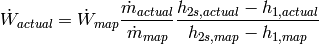 \dot W_{actual} = \dot W_{map}  \frac{\dot m_{actual}}{ \dot m_{map}} \frac{ h_{2s,actual} - h_{1,actual}}{h_{2s,map} - h_{1,map}}