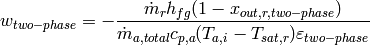 w_{two-phase}=-\frac{\dot m_r h_{fg}(1-x_{out,r,two-phase})}{\dot m_{a,total} c_{p,a}(T_{a,i}-T_{sat,r}) \varepsilon_{two-phase}}