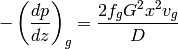 -\left(\dfrac{dp}{dz}\right)_g=\frac{2f_gG^2x^2v_g}{D}