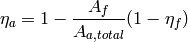 \eta_a = 1 - \frac{A_f}{A_{a,total}} (1 - \eta_f)