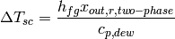 \Delta T_{sc}=\frac{h_{fg}x_{out,r,two-phase}}{c_{p,dew}}