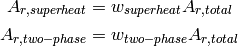 A_{r,superheat}=w_{superheat}A_{r,total}

A_{r,two-phase}=w_{two-phase}A_{r,total}