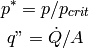 p^*=p/p_{crit}

q"=\dot Q/A