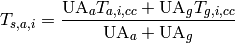 T_{s,a,i}=\frac{\mathrm{UA}_aT_{a,i,cc}+\mathrm{UA}_gT_{g,i,cc}}{\mathrm{UA}_a+\mathrm{UA}_g}